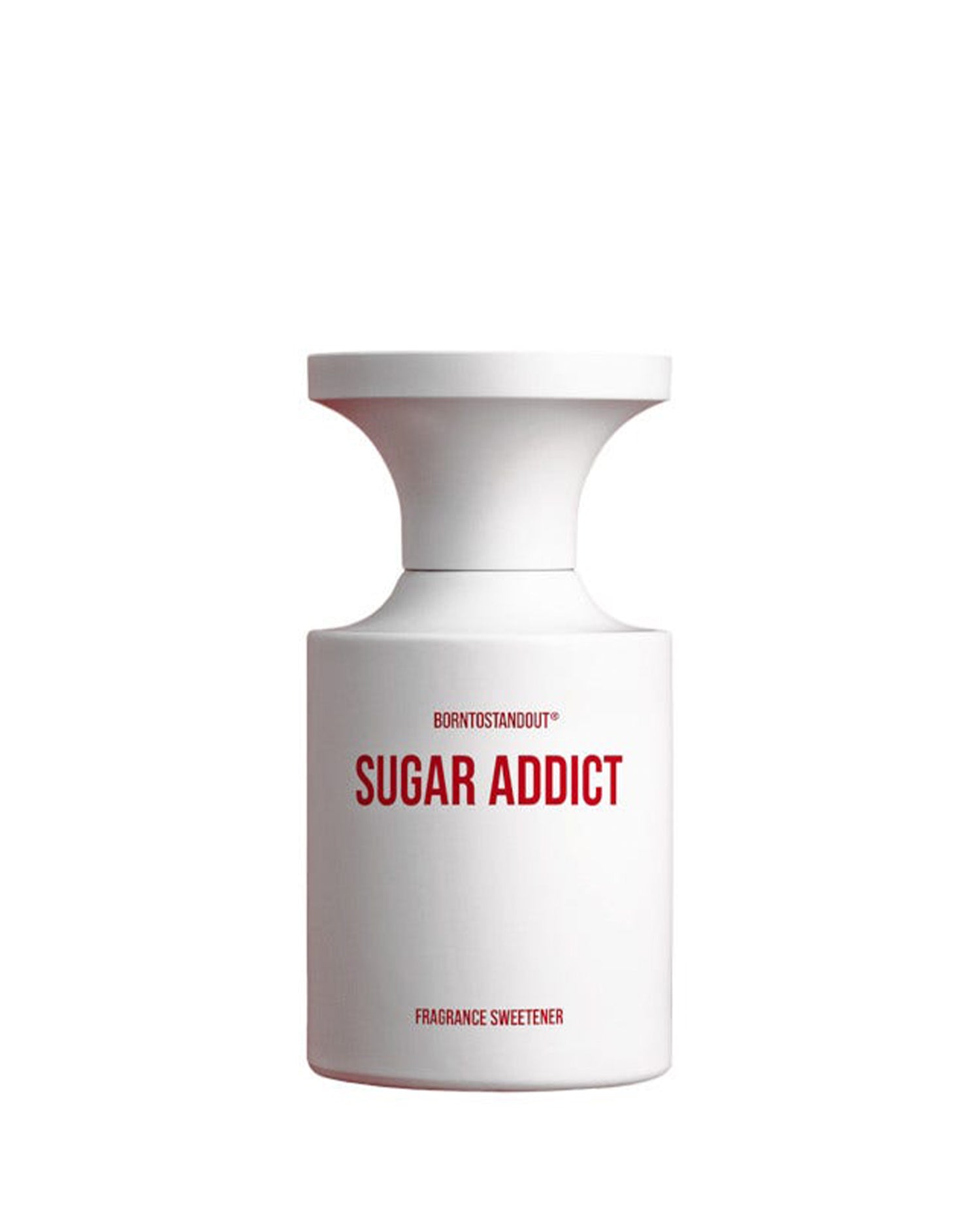 BORNTOSTANDOUT - SUGAR ADDICT