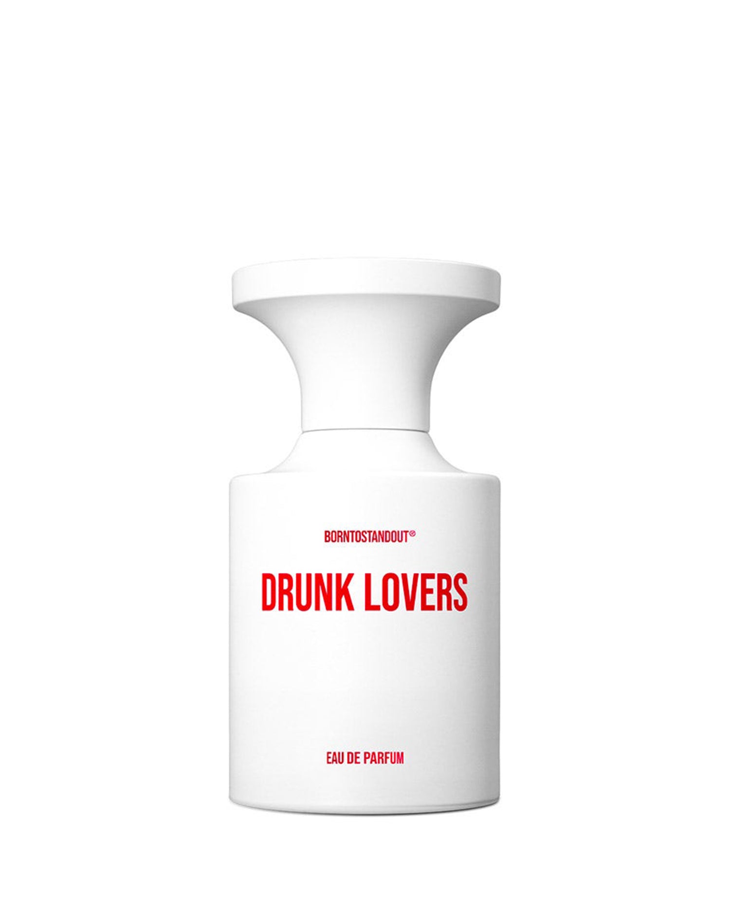 BORNTOSTANDOUT - DRUNK LOVERS
